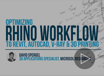 Optimizing Rhino Workflow to V-Ray, Revit, AutoCAD, and 3D Printing